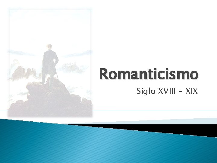 Romanticismo Siglo XVIII - XIX 