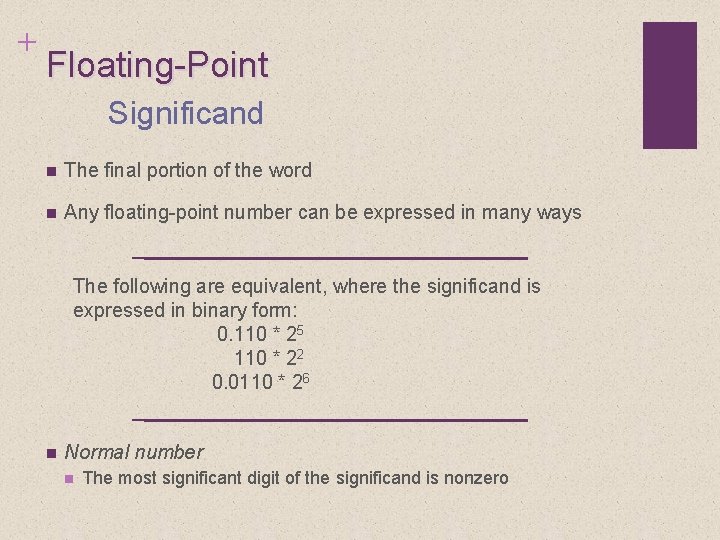 + Floating-Point Significand n The final portion of the word n Any floating-point number