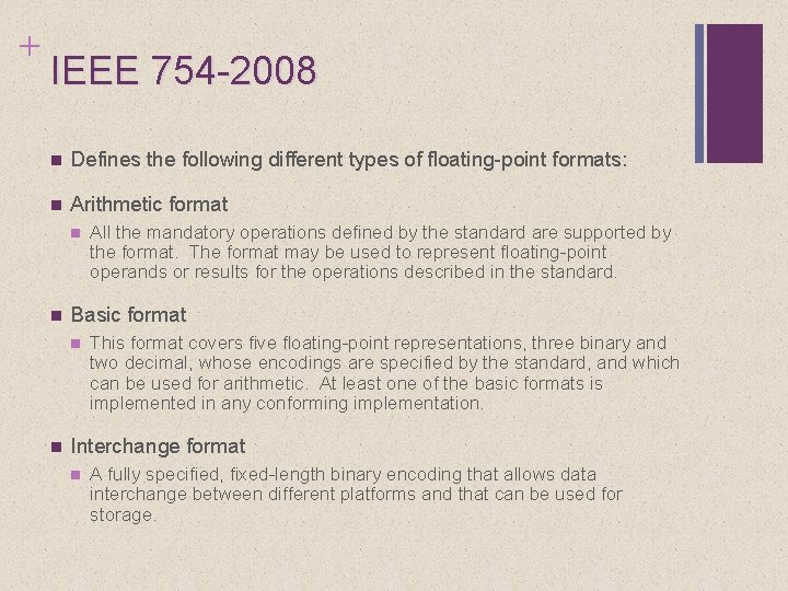 + IEEE 754 -2008 n Defines the following different types of floating-point formats: n