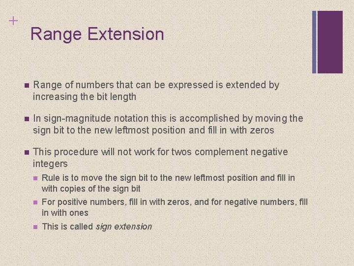 + Range Extension n Range of numbers that can be expressed is extended by
