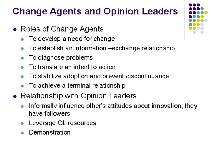 Change Agents and Opinion Leaders l Roles of Change Agents l l l l