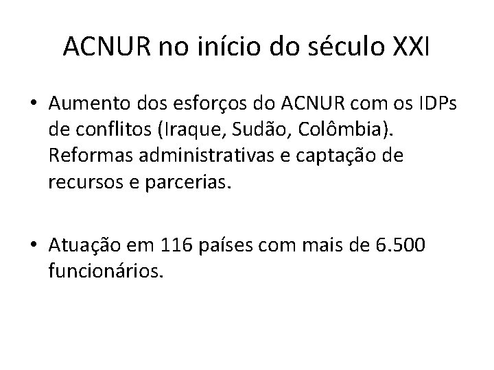 ACNUR no início do século XXI • Aumento dos esforços do ACNUR com os