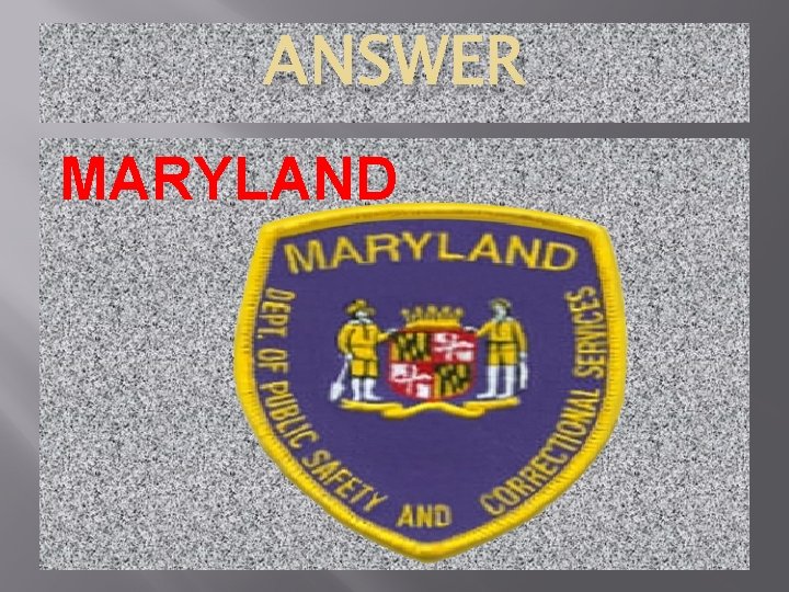 ANSWER MARYLAND 