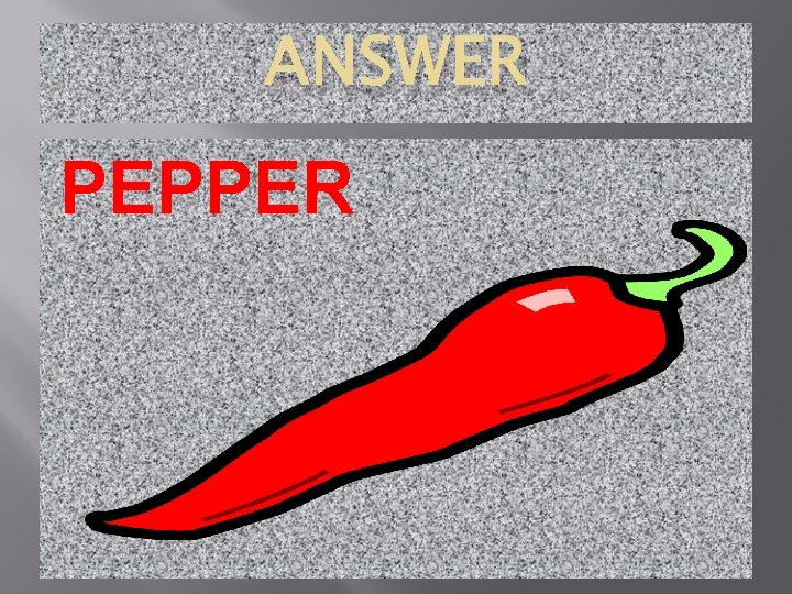 ANSWER PEPPER 