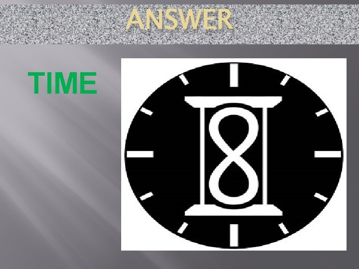 ANSWER TIME 