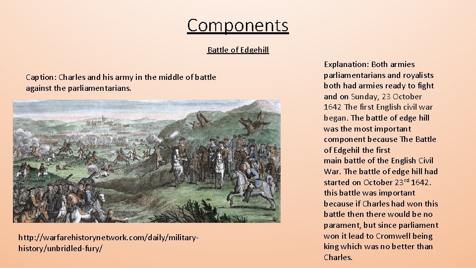 Components Battle of Edgehill Caption: Charles and his army in the middle of battle