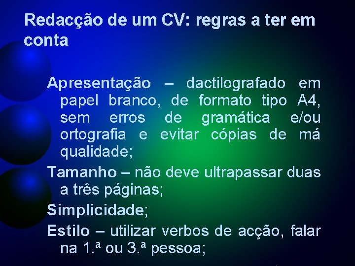 Redacção de um CV: regras a ter em conta Apresentação – dactilografado em papel