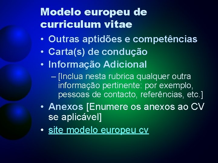 Modelo europeu de curriculum vitae • Outras aptidões e competências • Carta(s) de condução