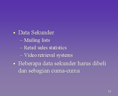 § Data Sekunder – Mailing lists – Retail sales statistics – Video retrieval systems