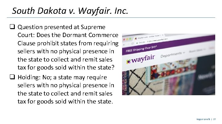 South Dakota v. Wayfair. Inc. q Question presented at Supreme Court: Does the Dormant