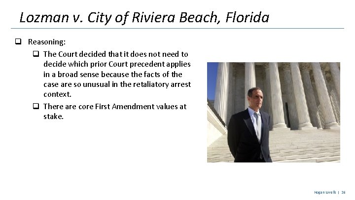 Lozman v. City of Riviera Beach, Florida q Reasoning: q The Court decided that