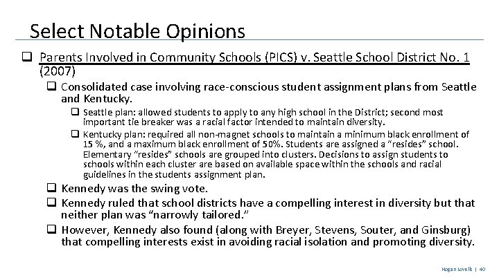 Select Notable Opinions q Parents Involved in Community Schools (PICS) v. Seattle School District