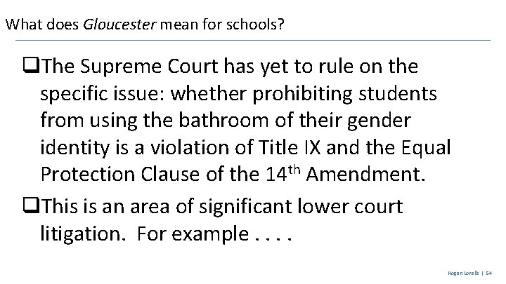 What does Gloucester mean for schools? q. The Supreme Court has yet to rule