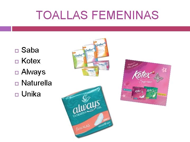 TOALLAS FEMENINAS Saba Kotex Always Naturella Unika 