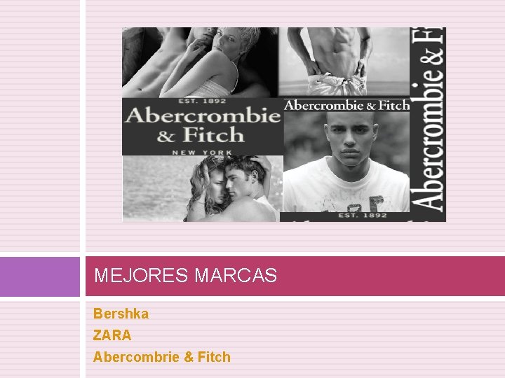 MEJORES MARCAS Bershka ZARA Abercombrie & Fitch 