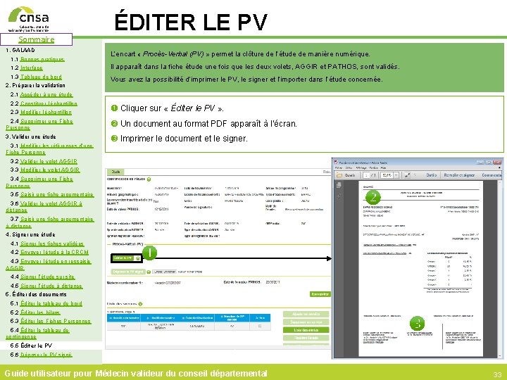 Sommaire 1. GALAAD 1. 1 Bonnes pratiques ÉDITER LE PV L’encart « Procès-Verbal (PV)