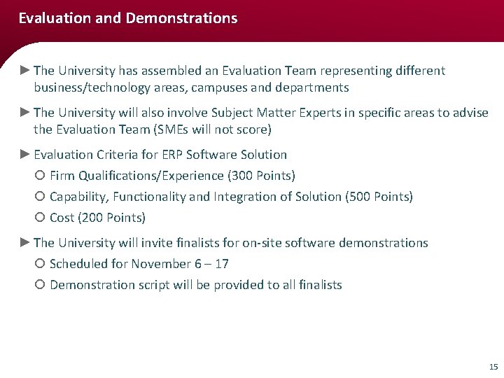 Evaluation and Demonstrations ► The University has assembled an Evaluation Team representing different business/technology