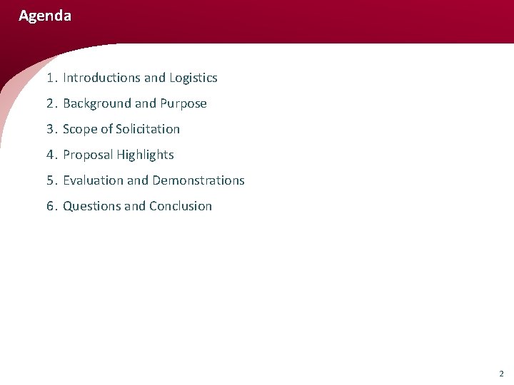 Agenda 1. Introductions and Logistics 2. Background and Purpose 3. Scope of Solicitation 4.