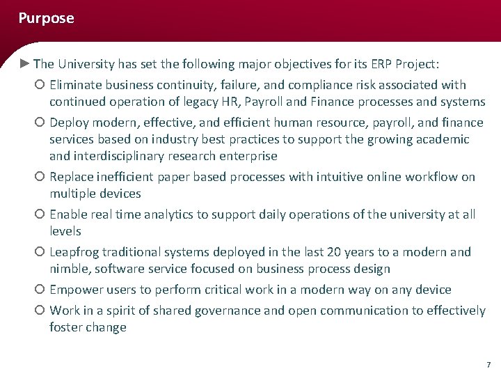 Purpose ► The University has set the following major objectives for its ERP Project: