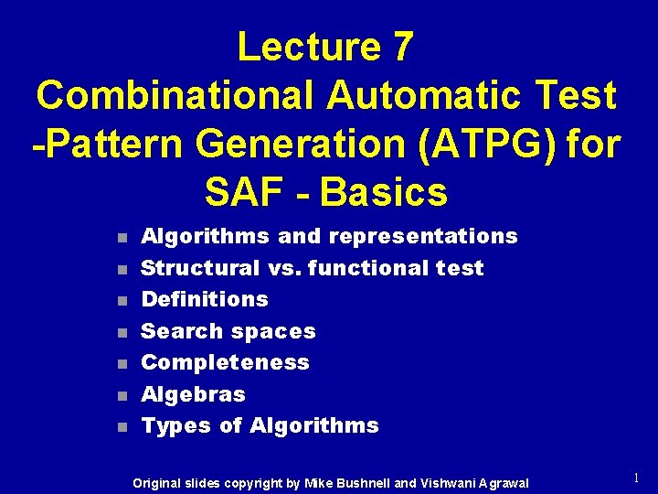 Lecture 7 Combinational Automatic Test -Pattern Generation (ATPG) for SAF - Basics n n