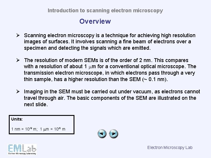 Introduction to scanning electron microscopy Overview Ø Scanning electron microscopy is a technique for