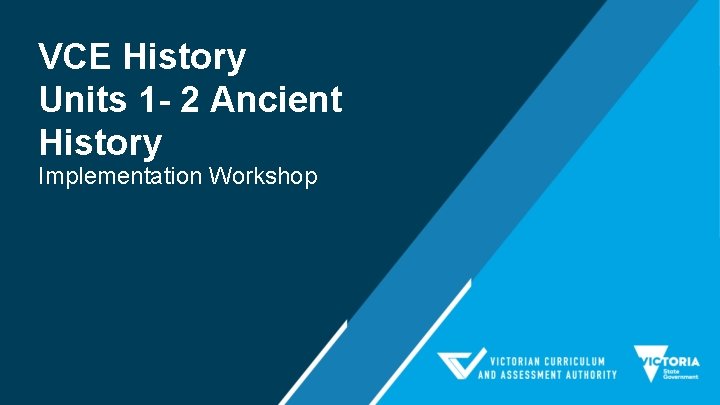 VCE History Units 1 - 2 Ancient History Implementation Workshop 