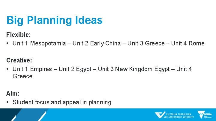 Big Planning Ideas Flexible: • Unit 1 Mesopotamia – Unit 2 Early China –