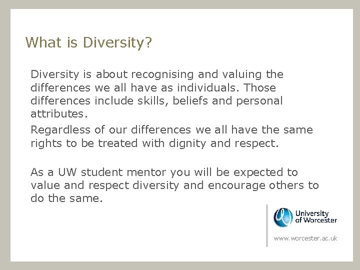 What is Diversity? Diversity is about recognising and valuing the differences we all have