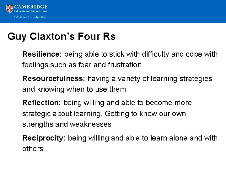 Guy Claxton’s Four Rs Resilience: being able to stick with difficulty and cope with