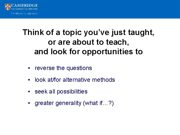 Think of a topic you’ve just taught, or are about to teach, and look