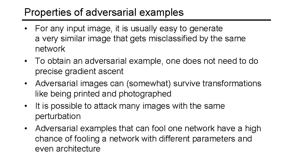 Properties of adversarial examples • For any input image, it is usually easy to