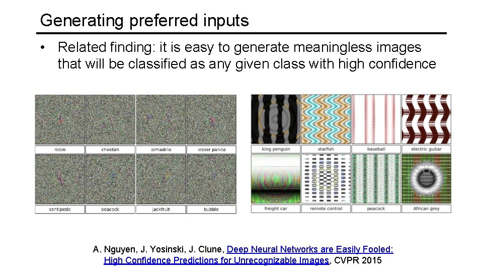Generating preferred inputs • Related finding: it is easy to generate meaningless images that