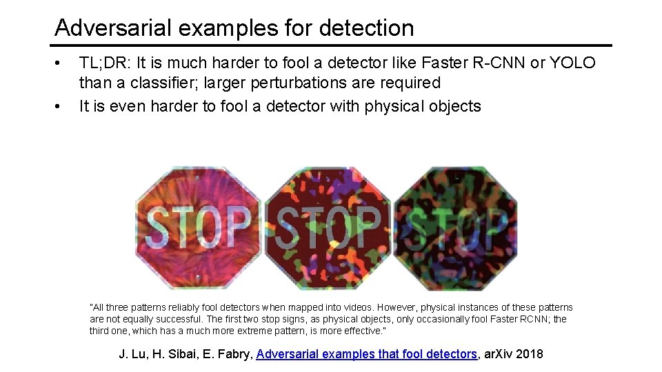 Adversarial examples for detection • • TL; DR: It is much harder to fool