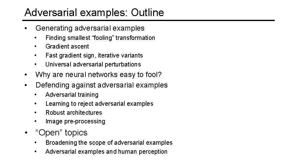 Adversarial examples: Outline • Generating adversarial examples • • • Finding smallest “fooling” transformation