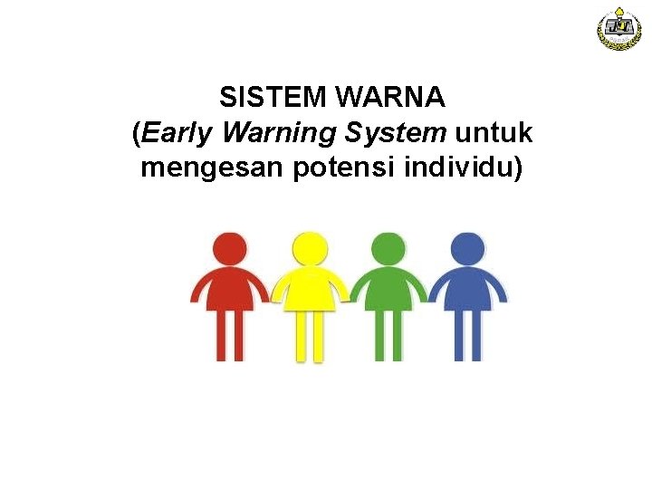 SISTEM WARNA (Early Warning System untuk mengesan potensi individu) 