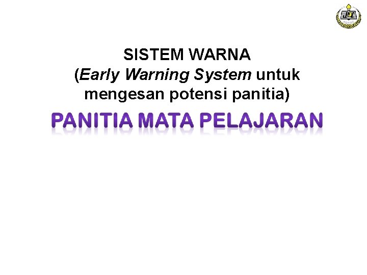 SISTEM WARNA (Early Warning System untuk mengesan potensi panitia) 