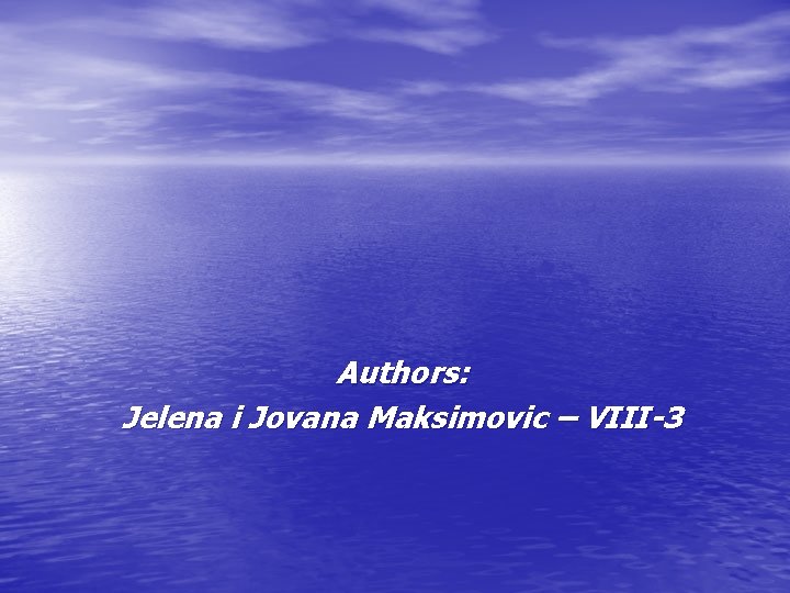 Authors: Jelena i Jovana Maksimovic – VIII-3 