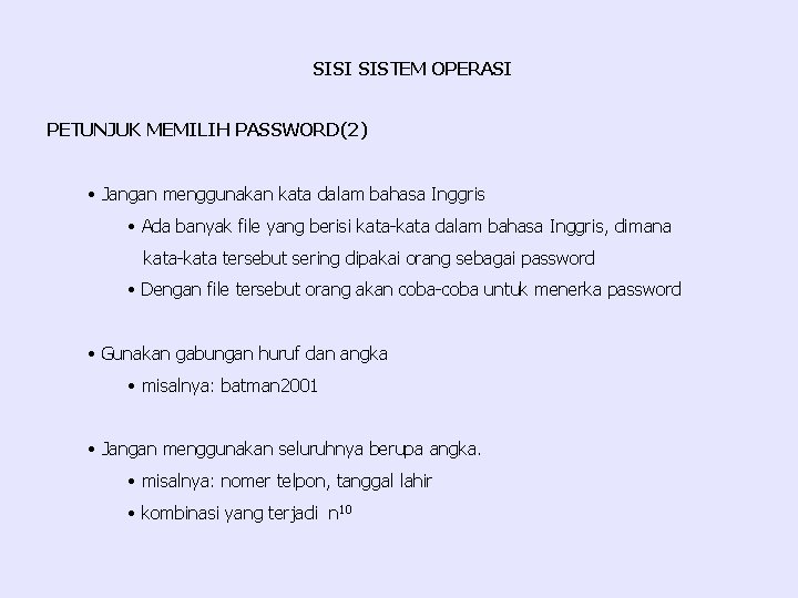 SISI SISTEM OPERASI PETUNJUK MEMILIH PASSWORD(2) • Jangan menggunakan kata dalam bahasa Inggris •