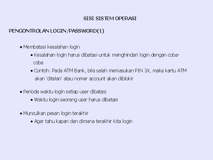 SISI SISTEM OPERASI PENGONTROLAN LOGIN/PASSWORD(1) · Membatasi kesalahan login · Kesalahan login harus dibatasi