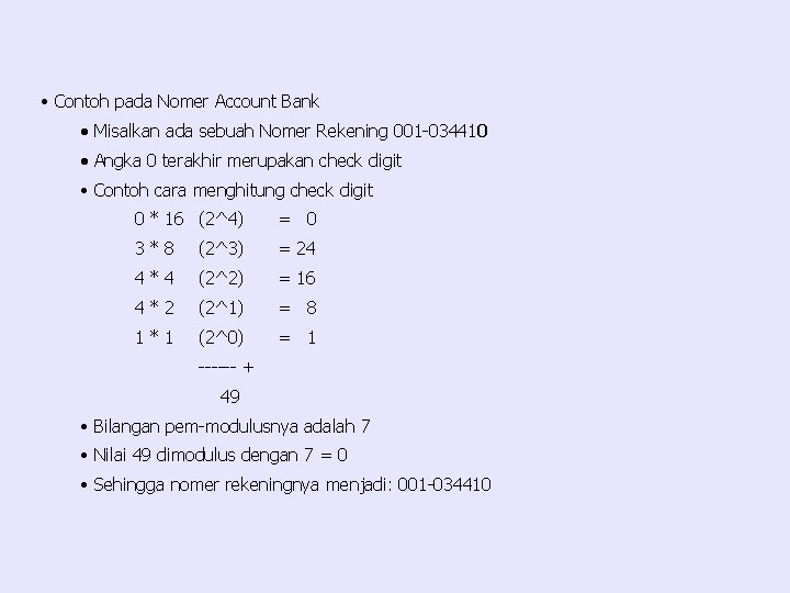  • Contoh pada Nomer Account Bank · Misalkan ada sebuah Nomer Rekening 001