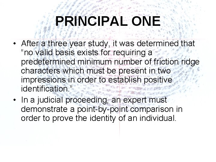 PRINCIPAL ONE • After a three year study, it was determined that “no valid