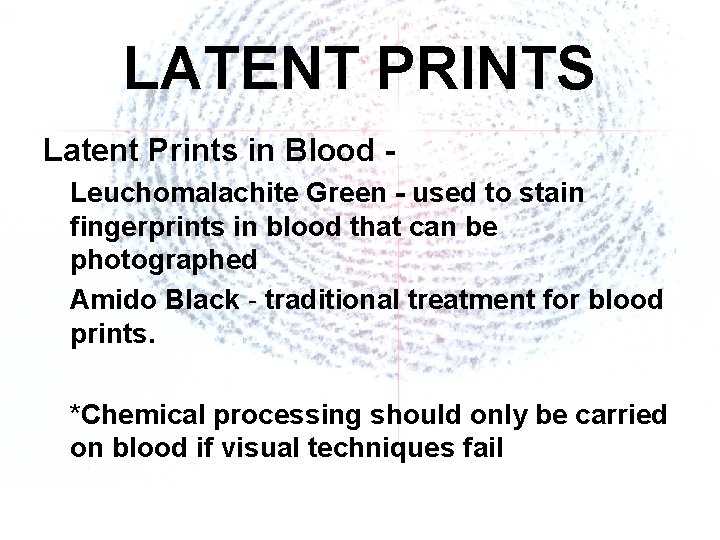 LATENT PRINTS Latent Prints in Blood Leuchomalachite Green - used to stain fingerprints in