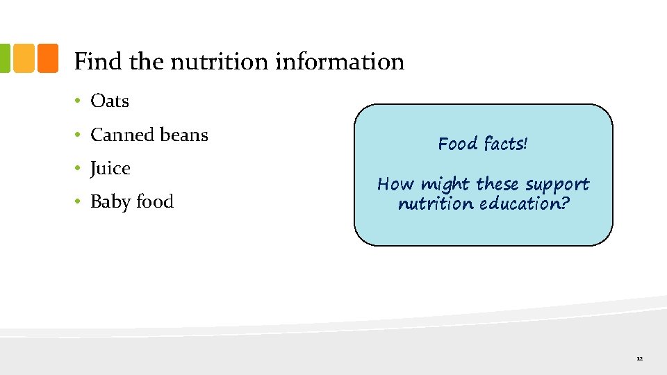 Find the nutrition information • Oats • Canned beans • Juice • Baby food