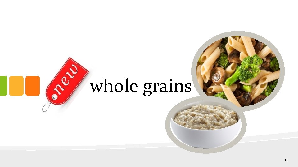 whole grains 15 