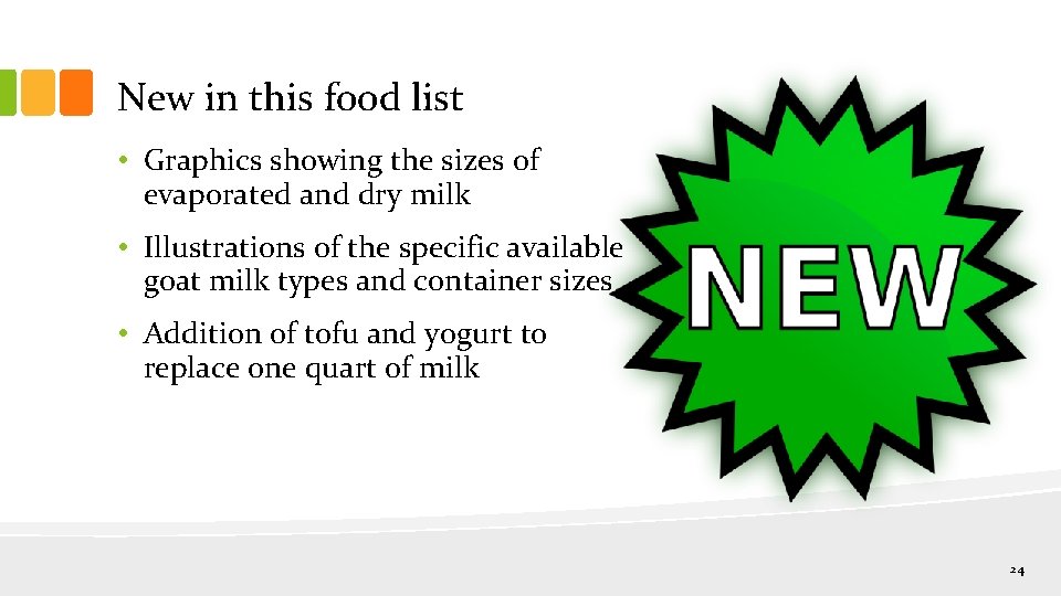 New in this food list • Graphics showing the sizes of evaporated and dry