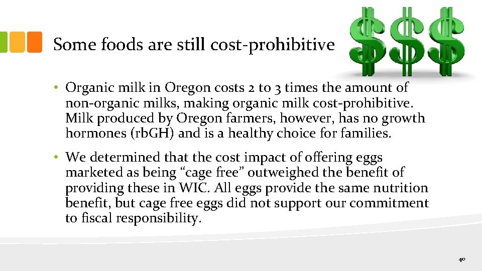 Some foods are still cost-prohibitive • Organic milk in Oregon costs 2 to 3