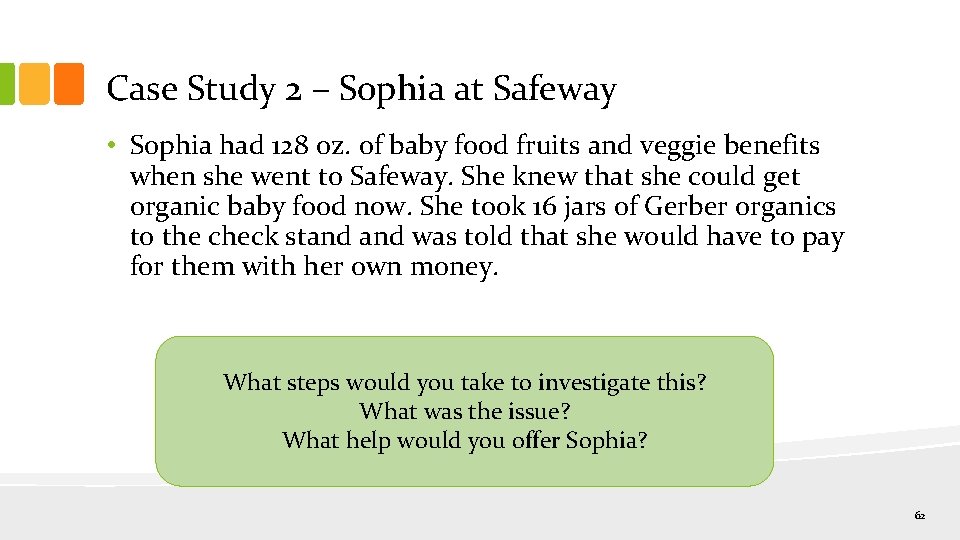 Case Study 2 – Sophia at Safeway • Sophia had 128 oz. of baby
