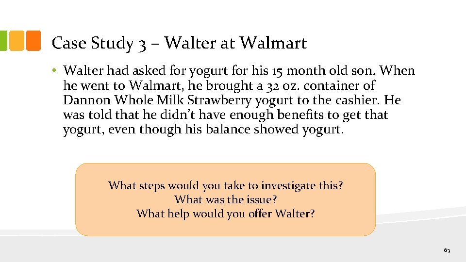 Case Study 3 – Walter at Walmart • Walter had asked for yogurt for