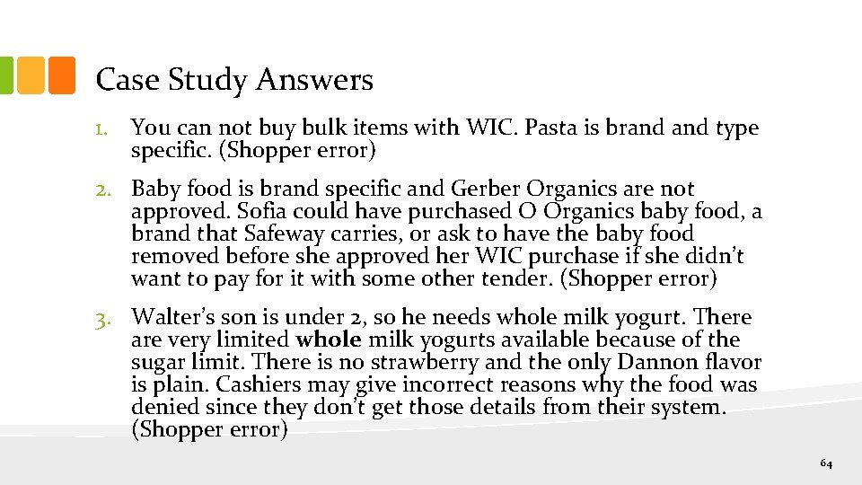 Case Study Answers 1. You can not buy bulk items with WIC. Pasta is