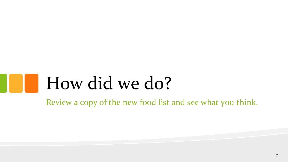 How did we do? Review a copy of the new food list and see